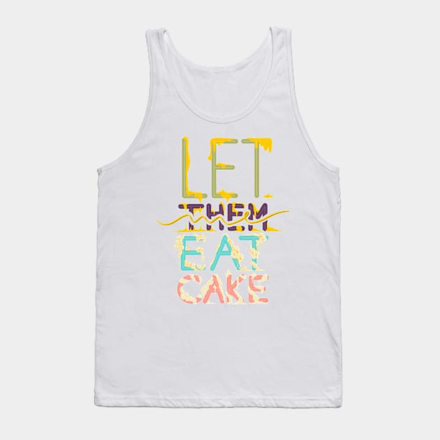 Let me eat cake Tank Top by geep44